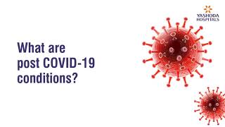 what are post COVID-19 conditions? | COVID-19 Vaccination #TrustTheExperts | Yashoda Hospitals