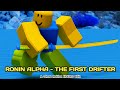 Roblox [HOURS] Ronin Alpha - The First Drifter | A Short Edit |