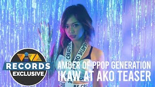 Amber of PPOP Generation | Ikaw at Ako Music Video Teaser