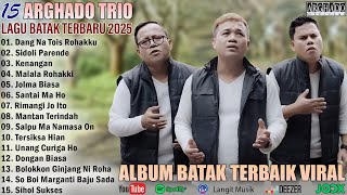 Arghado Trio ~ Kompilasi Lagu Batak Terbaru 2025 Enak Didengar Saat Ini Terpopuler Viral Tiktok