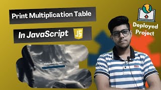 How To Make Multiplication Table In JavaScript | Print Multiplication Table