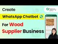 How to Create a WhatsApp Chatbot for Your Wood Supplier Business