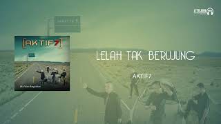 AKTIF7 - Lelah Tak Berujung (Audio Official 2015)