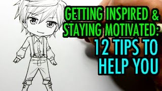Getting Inspired & Staying Motivated: 12 Tips to Help You