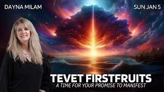 Tevet Firstfruits: A Time for Your Promise to Manifest