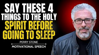 Say These 4 Things to the Holy Spirit Before Going to Sleep | Perry Stone | Motivational Speech