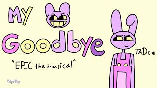 [EPIC: the musical] my goodbye (Tadc animatic) song by : @JayHerrans