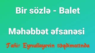 Bir sözlə - Balet. A. Məlikov \