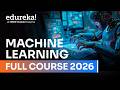Machine Learning Full Course - Learn Machine Learning (2026) | Machine Learning Tutorial | Edureka