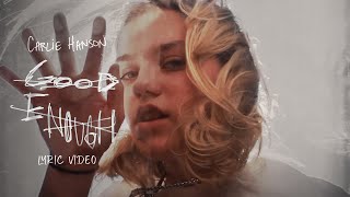 Carlie Hanson - Good Enough [Official Lyrics Video]