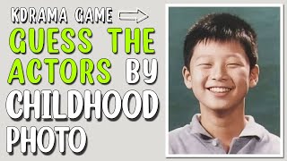 KDRAMA GAME - GUESS KOREAN ACTORS BY THEIR CHILDHOOD PHOTO