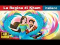 La Regina di Kham  | The Queen of Kham in Italian | @ItalianFairyTales