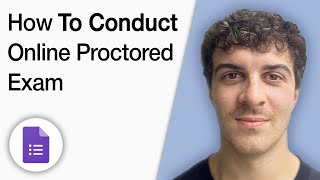 How to Conduct Online Proctored Exam in Google Forms [2025 Full Guide]