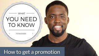 HOW TO GET PROMOTED (5 KEY STEPS!)