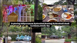 Exploring shilparamam hyd|Cloudy\u0026rainy day|Boating|hyderabadi shadi ka khana