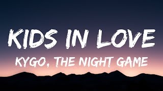 Kygo - Kids in Love (Lyrics / Lyric ) ft. The Night Game