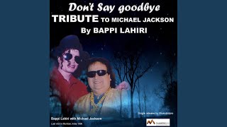 Don't Say Goodbye (Tribute to Michael Jackson)