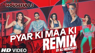 Pyar Ki REMIX Full Video Song | Ali Merchant | HOUSEFULL 3 | Shaarib & Toshi |