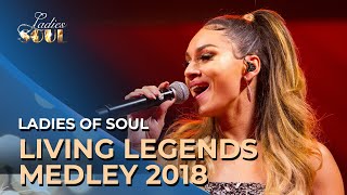 Ladies of Soul 2018 | Living Legends Medley