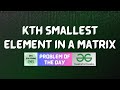 #831 GFG POTD | Kth smallest element in a Matrix | GFG Solutions | 27-12-2025