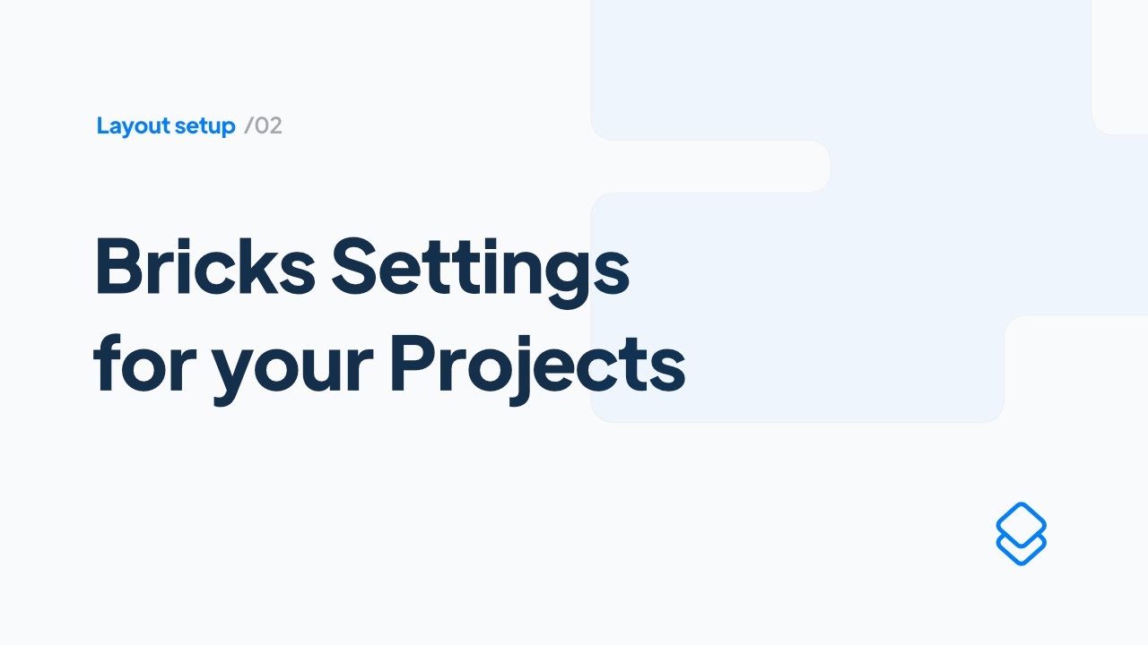 02 Layout Set Up Bricks Settings Youtube