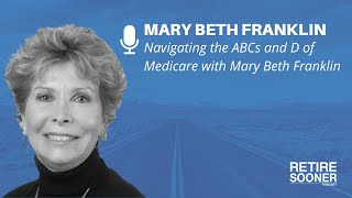 Navigating the ABCs and D of Medicare with Mary Beth Franklin