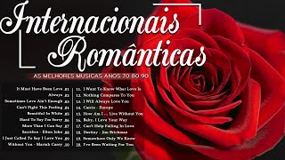 AS 25 MAIS APAIXONADAS INTERNACIONAIS - ROMÂNTICAS INTERNACIONAIS-Best Romantic Songs In English