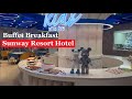 Breakfast Buffet - Sunway Resort Hotel, Kuala Lumpur - Must try in Malaysia!