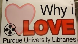 Why I Love Purdue Libraries Submission