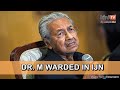 Dr M warded in IJN, defamation suit against Zahid postponed