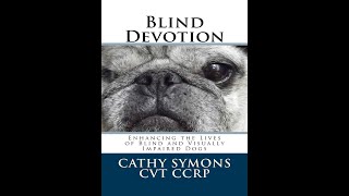 Enhancing the Lives of Blind and Visually Impaired Dogs with Cathy Symons CVT CCRP