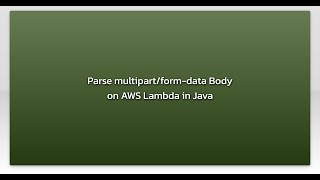 Parse multipart/form-data Body on AWS Lambda in Java