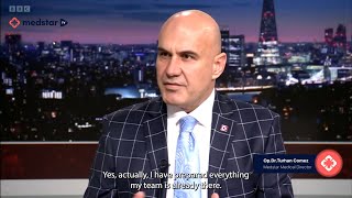 Medstar's Medical Director Dr. Turhan Comez on BBC