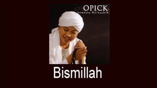 Opick - Bismillah