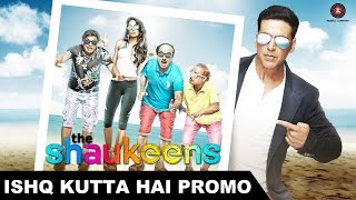 Ishq Kutta Hai NEW Video | The Shaukeens | Anupam Kher, Annu Kapoor, Piyush Mishra, Lisa Haydon