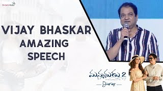 Vijay Bhaskar Amazing Speech | Manmadhudu 2 Diaries Event | Shreyas Media |