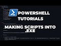 PowerShell Tutorials : Making your scripts into .exe (executables)