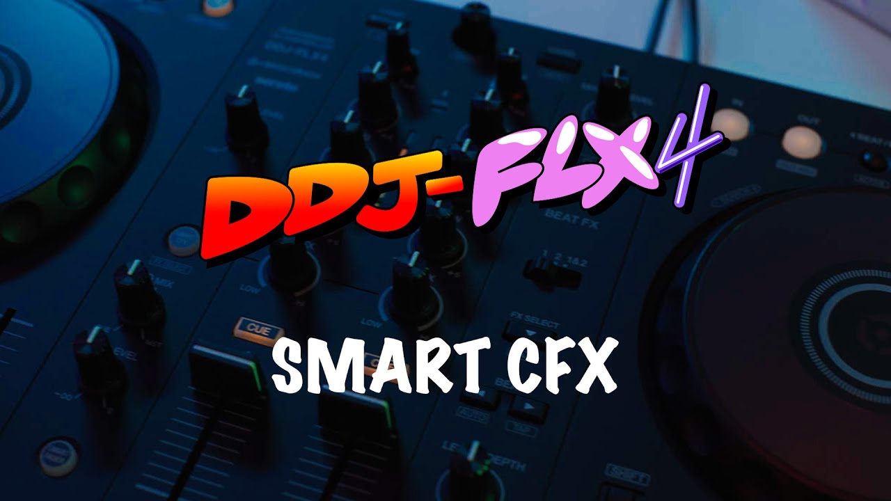 Ddj Flx4 Tutorial Smart Cfx Youtube