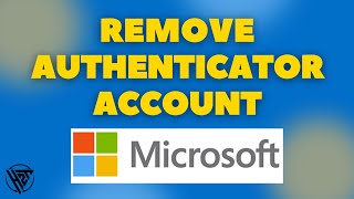 How To Remove Microsoft Authenticator Account (Quick Fix)