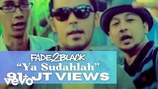 Bondan Prakoso, Fade2Black - Ya Sudahlah (Video Clip)