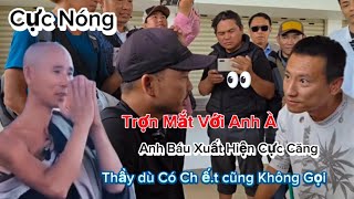 Cực căng.. Anh Báu Chạm Mặt Dân xã hội, Thầy Dù Có Ch ế t Cũng Không gọi anh báu quay lại vì sân si