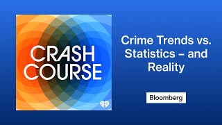 Crime Trends vs. Statistics – and Reality | Crash Course