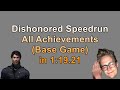 Dishonored All Achievements Speedrun (Base Game) in 1:19:21