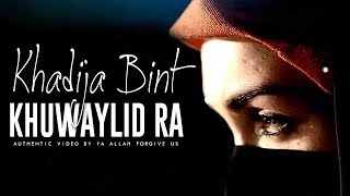 Khadija Bint Khuwaylid R.A || The Prophet’s Wife Who Never Broke