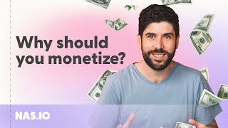 Why should I monetize my community? | Nas.io