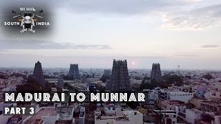 Madurai to Munnar - South India Bike Tour - Part 3