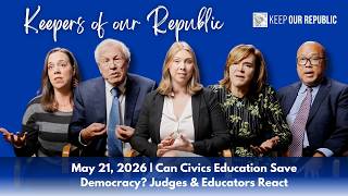 Can Civics Education Save Democracy? Judges & Educators React | Keepers Of Our Republic Podcast