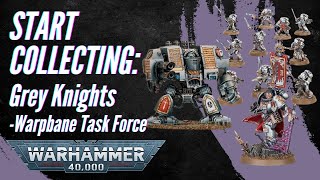 Start Collecting Warhammer 40,000: Grey Knights - Warpbane Task Force