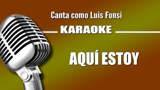 Aqui Estoy Yo, con letra - Luis Fonsi karaoke