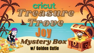 New Cricut Treasure Trove Joy Mystery Box with Golden Cutie!